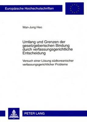 Umfang Und Grenzen Der Gesetzgeberischen Bindung Durch Verfassungsgerichtliche Entscheidung 1