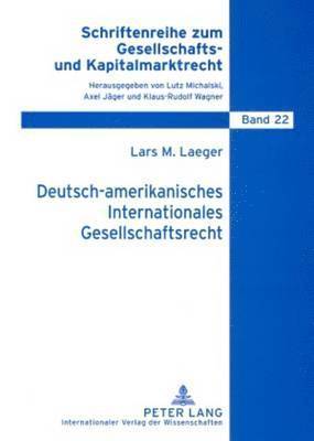 Deutsch-Amerikanisches Internationales Gesellschaftsrecht 1