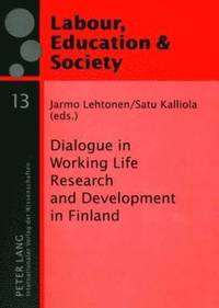 bokomslag Dialogue in Working Life Research and Development in Finland