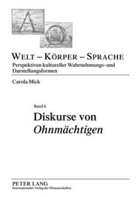 Carola Mick, Eva Kimminich - Diskurse Von «Ohnmaechtigen», Häftad