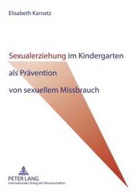 bokomslag Sexualerziehung Im Kindergarten ALS Praevention Von Sexuellem Missbrauch
