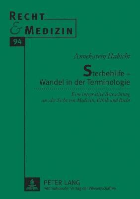 Annekatrin Habicht - Sterbehilfe - Wandel in der Terminologie, Häftad