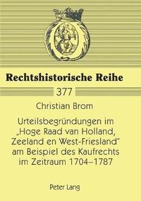 bokomslag Urteilsbegruendungen im Hoge Raad van Holland, Zeeland en West-Friesland am Beispiel des Kaufrechts im Zeitraum 1704-1787