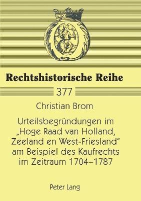 bokomslag Urteilsbegruendungen im Hoge Raad van Holland, Zeeland en West-Friesland am Beispiel des Kaufrechts im Zeitraum 1704-1787