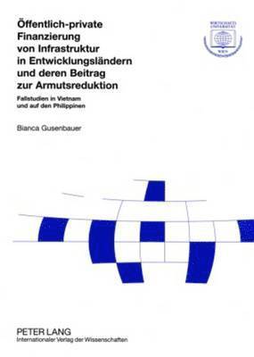 bokomslag Oeffentlich-Private Finanzierung Von Infrastruktur in Entwicklungslaendern Und Deren Beitrag Zur Armutsreduktion