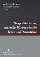 Wolfgang Klenner, Hisashi Watanabe - Neupositionierung regionaler Fuehrungskraefte: Japan und Deutschland, Häftad