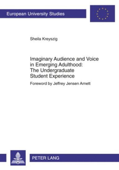 bokomslag Imaginary Audience and Voice in Emerging Adulthood: The Undergraduate Student Experience