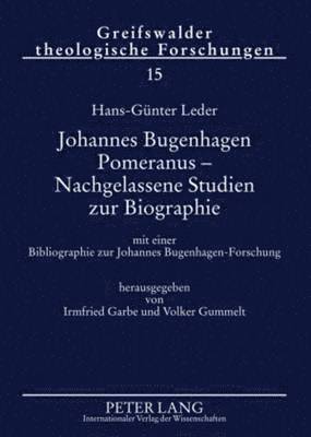 Johannes Bugenhagen Pomeranus - Nachgelassene Studien Zur Biographie 1