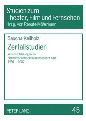 Sascha Keilholz, Keilholz Sascha Keilholz, Renate Möhrmann - Zerfallstudien, Häftad