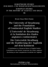 bokomslag The University of Strasbourg and the Foundation of Continental English Studies- L'Universite de Strasbourg et la fondation des etudes anglaises continentales- Die Universitaet Strassburg und die