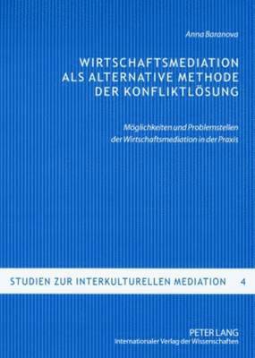 Anna Baranova, Hartmut Schröder - Wirtschaftsmediation ALS Alternative Methode Der Konfliktloesung, Häftad