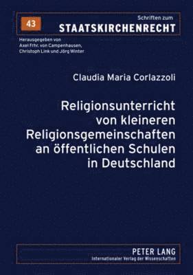 Claudia Maria Corlazzoli, Axel Frhr Von Campenhausen - Religionsunterricht Von Kleineren Religionsgemeinschaften an Oeffentlichen Schulen in Deutschland, Häftad