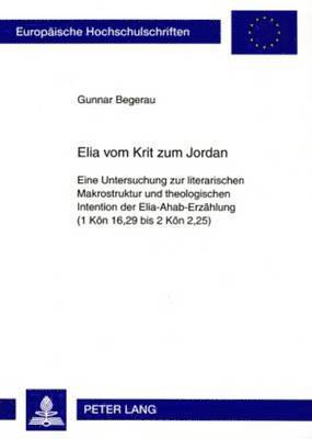 Gunnar Begerau - Elia Vom Krit Zum Jordan, Häftad