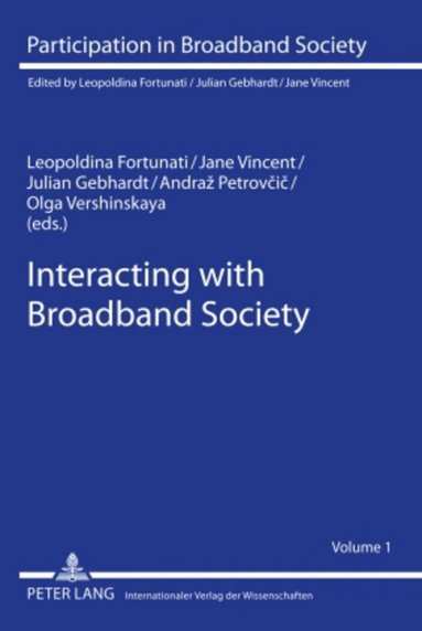 Leopoldina Fortunati, Jane Vincent, Julian Gebhardt - Interacting with Broadband Society, Inbunden