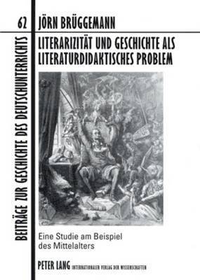 bokomslag Literarizitaet Und Geschichte ALS Literaturdidaktisches Problem