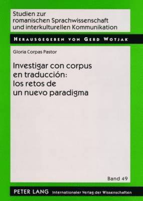 Gloria Corpas Pastor, Gerd Wotjak - Investigar Con Corpus En Traducción: Los Retos de Un Nuevo Paradigma, Häftad