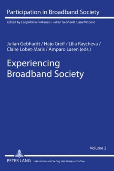 Julian Gebhardt, Hajo Greif, Lilia Raycheva, Claire Lobet-Maris - Experiencing Broadband Society, Inbunden