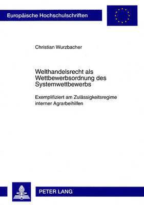 Welthandelsrecht ALS Wettbewerbsordnung Des Systemwettbewerbs 1