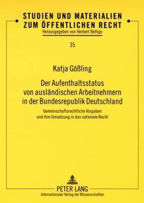 bokomslag Der Aufenthaltsstatus Von Auslaendischen Arbeitnehmern in Der Bundesrepublik Deutschland