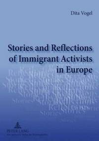 bokomslag Stories and Reflections of Immigrant Activists in Europe