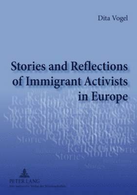 bokomslag Stories and Reflections of Immigrant Activists in Europe