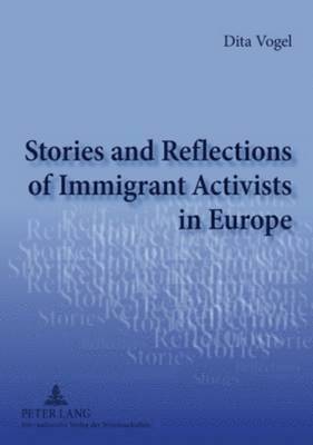Stories and Reflections of Immigrant Activists in Europe