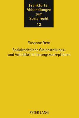 Susanne Dern, Ingwer Ebsen - Sozialrechtliche Gleichstellungs- Und Antidiskriminierungskonzeptionen, Inbunden