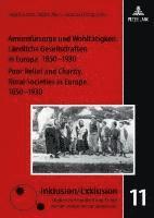 bokomslag Armenfuersorge und Wohltaetigkeit. Laendliche Gesellschaften in Europa, 1850-1930- Poor Relief and Charity. Rural Societies in Europe, 1850-1930