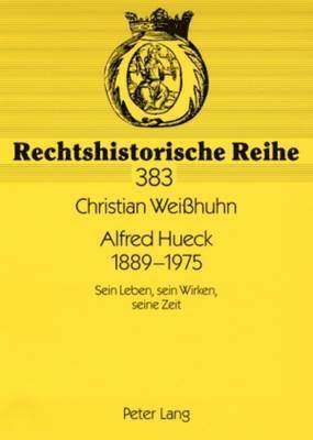 Alfred Hueck 1889-1975