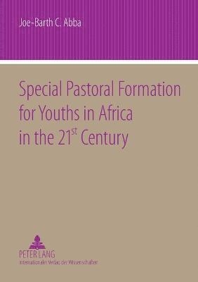 Special Pastoral Formation for Youths in Africa in the 21 st Century 1