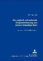 bokomslag Die Ungleich Schwebende Originalstimmung Von Johann Sebastian Bach- Das Wohl Tem Perirte Clavier