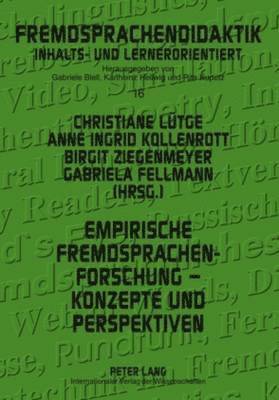 Gabriele Blell, Christiane Lütge, Anne Ingrid Kollenrott, Birgit Ziegenmeyer - Empirische Fremdsprachenforschung - Konzepte Und Perspektiven, Häftad