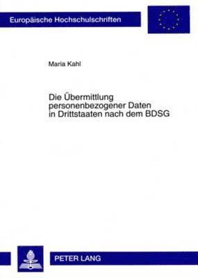 Die Uebermittlung Personenbezogener Daten in Drittstaaten Nach Dem Bdsg 1