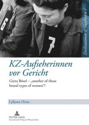 Ljiljana Heise, Ina Ulrike Paul - Kz-Aufseherinnen VOR Gericht, Inbunden
