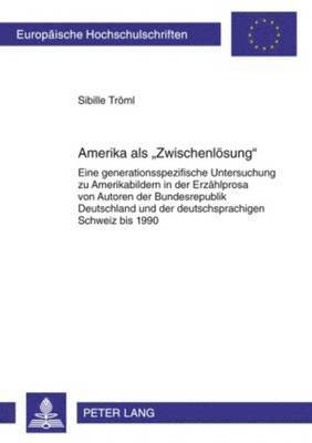 Sibille Tröml - Amerika ALS «Zwischenloesung», Häftad