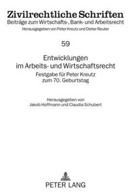 Dieter Reuter, Jakob Hoffmann-Grambow, Claudia Schubert - Entwicklungen Im Arbeits- Und Wirtschaftsrecht, Inbunden