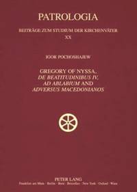 bokomslag Gregory of Nyssa, De Beatitudinibus, Ad Ablabium and Adversus Macedonianos