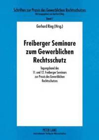 bokomslag Freiberger Seminare Zum Gewerblichen Rechtsschutz