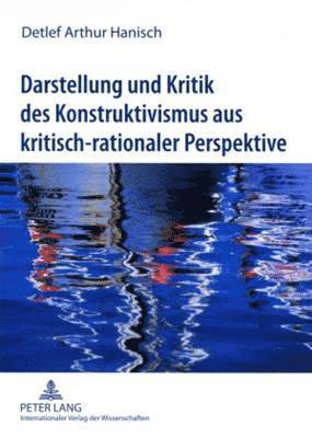 Detlef Hanisch - Darstellung Und Kritik Des Konstruktivismus Aus Kritisch-Rationaler Perspektive, Häftad