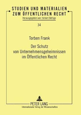 bokomslag Der Schutz von Unternehmensgeheimnissen im Oeffentlichen Recht