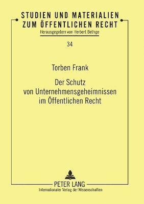 Schutz von Unternehmensgeheimnissen im Oeffentlichen Recht