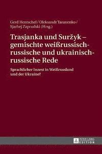 bokomslag Trasjanka und Suryk  gemischte weirussisch-russische und ukrainisch-russische Rede