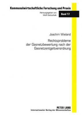 bokomslag Rechtsprobleme Der Gasnetzbewertung Nach Der Gasnetzentgeltverordnung