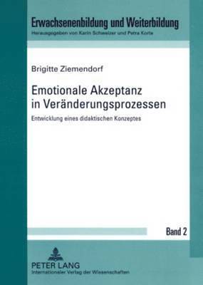 bokomslag Emotionale Akzeptanz in Veraenderungsprozessen