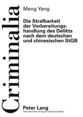 Die Strafbarkeit Der Vorbereitungshandlung Des Delikts Nach Dem Deutschen Und Chinesischen Stgb 1