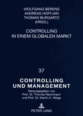Thomas Reichmann, Wolfgang Berens, Andreas Hoffjan, Thomas Burgartz - Controlling in Einem Globalen Markt, Häftad