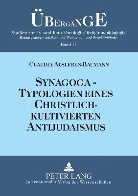bokomslag Synagoga - Typologien eines christlich-kultivierten Antijudaismus