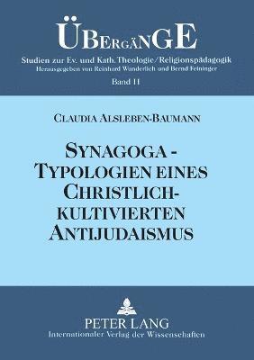 bokomslag Synagoga - Typologien eines christlich-kultivierten Antijudaismus