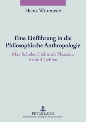 Heinz Witteriede - Eine Einfuehrung in Die Philosophische Anthropologie, Häftad