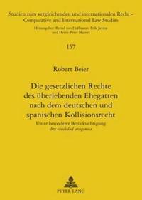 bokomslag Die Gesetzlichen Rechte Des Ueberlebenden Ehegatten Nach Dem Deutschen Und Spanischen Kollisionsrecht